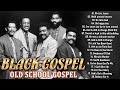 Top 100 best old school gospel songs of all time  greatest hits black gospel of all time