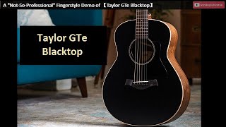 [不專業音色演示 | 指彈] Taylor GTe Blacktop