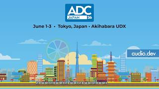 ADC Japan 2026 Live Stream Day 1 - Audio Dev Talks