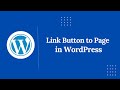 How to Link a Button to a Page in WordPress (Step-by-Step Tutorial)