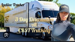 CRST 3 Day Orientation with a Ladiiee Trucker 🚛💨