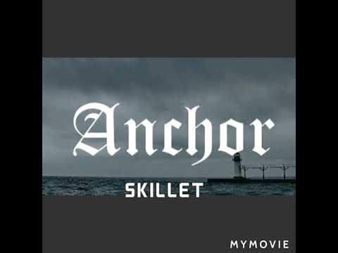 Skillet, Anchor Reimagined (lyrics)