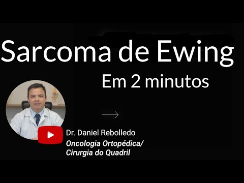 Vídeo: Sarcoma De Ewing Em Crianças - Causas, Sintomas E Tratamento