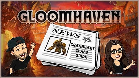 Gloomhaven Cragheart Class Guide & Tips