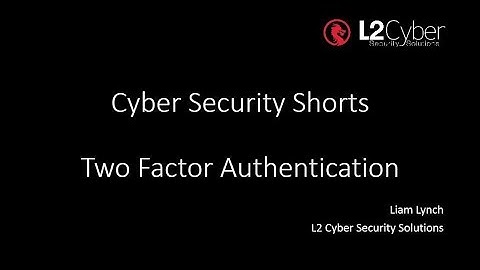 Cyber Security Shorts - Two Factor Authentication