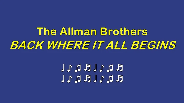 BACK WHERE IT ALL BEGINS (w lyrics) - The Allman Brothers [1994]
