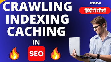 Crawling, Indexing & Caching Explained | SEO Course in Hindi for Beginners 2024 - #8