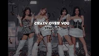 Crazy over you by blackpink ~  ( speed up). #fypシ #song#viralvideo