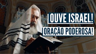 Video thumbnail of "OUVE ISRAEL! A oração mais poderosa de Israel!"