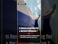 Is Russia preparing for a decisive offensive?