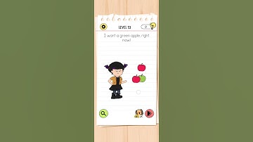 Brain Test 4 | Level 53 | I want a green apple. right now | Solution
