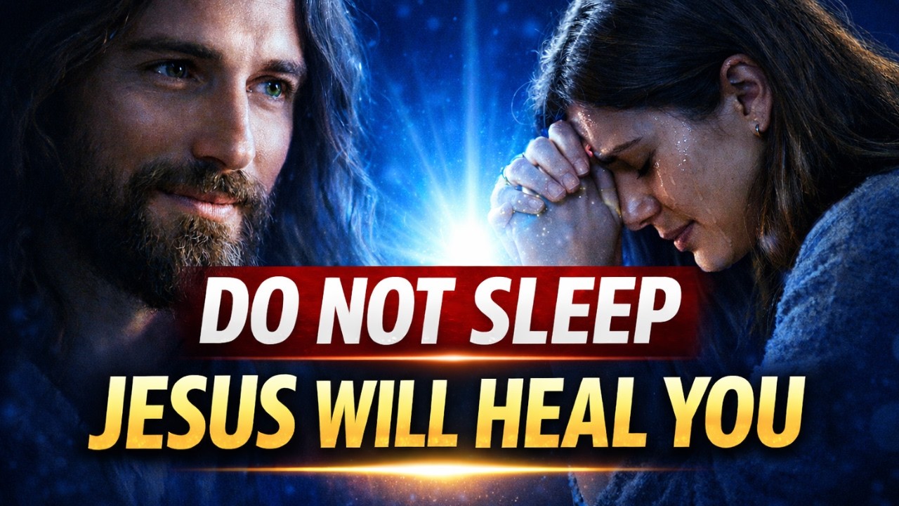 👉 DO NOT SLEEP Before This Prayer! JESUS Will Heal You