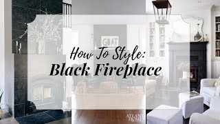 How To Style A Black Fireplace | And Then There Was Style