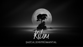 Kilim - SAZCA | Enstrümantal Fon (Kemençe&Saz)