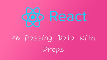 诱人的 react 视频教程 - 基础篇 #6 通过 Props 传递数据