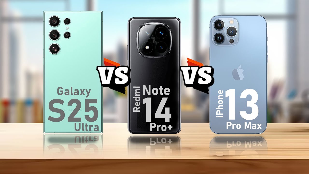 Samsung Galaxy S25 Ultra Vs Redmi 14 Pro+ VS iPhone 13 Pro Max - YouTube