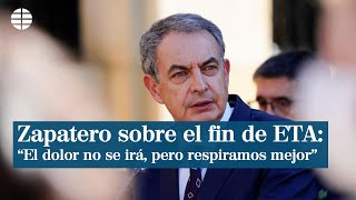 Zapatero sobre el fin de ETA: 