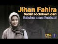 Jihan Fahira Sudah Lockdown Dari Sebelum Masa Pandem | C&R TV