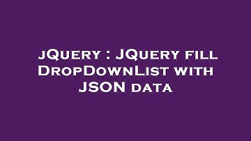 jQuery : JQuery fill DropDownList with JSON data