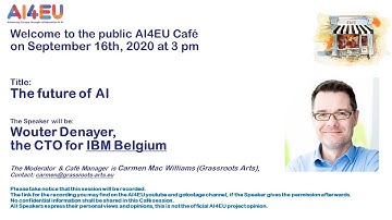 AI4EU Café: The future of AI presented by Wouter Denayer CTO IBM Belgium