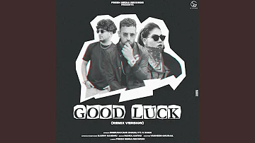 Good Luck (feat. G Khan) (Remix)