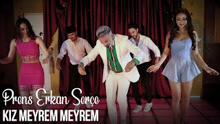 Prens Erkan Serçe - Kız Meyrem Meyrem  Resimi