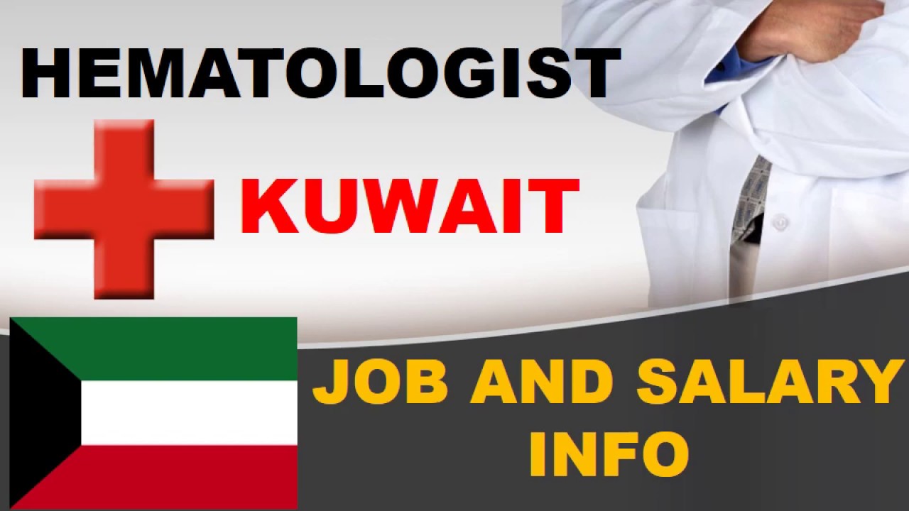 hematologist-salary-in-kuwait-jobs-and-salaries-in-kuwait-youtube