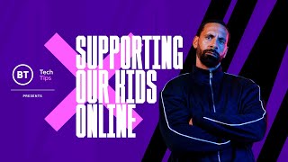 Bt Tech Tips Supporting Our Kids Online