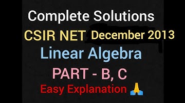 December 2013 ll CSIR NET MATHEMATICS II LINEAR ALGEBRA PART B, C full solutions 🔥 🔥