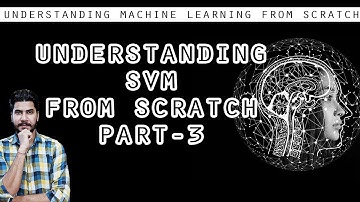 Understanding Support Vector Machines From Scratch Part 3 - (Machine Learning)