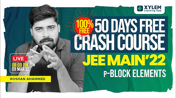 P BLOCK ELEMENTS | 50 DAYS CRASH COURSE|DAY15| JEE 2022  |  XYLEM JEE