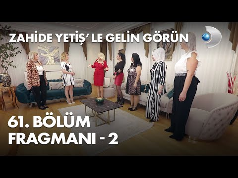 Zahide Yetiş'le Gelin Görün 61. Bölüm Fragmanı - 2