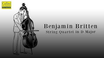 Benjamin Britten: String Quartet in D major (FULL)