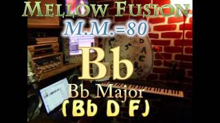 Bb Major (Bb D F) Mellow Fusion - M.M.=80 - One Chord Vamp