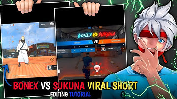 BONEX VS SUKUNA EDITING TUTORIAL LIKE @BONEX4_FF 🤯 | BONEX FF NEW SHORTS EDITING TUTORIAL 🔥