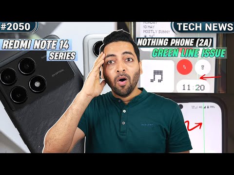 Redmi Note 14 Pro,Nothing Phone 2a Green Line,Biggest iPhone Ever,SD 8 Gen 4 Crazy Antutu,