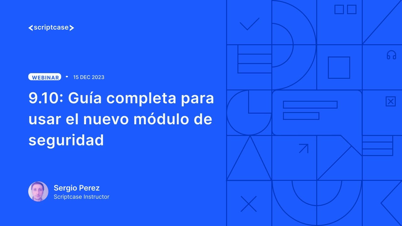 Scriptcase - 9.10: Guía completa para usar el nuevo módulo de seguridad ...