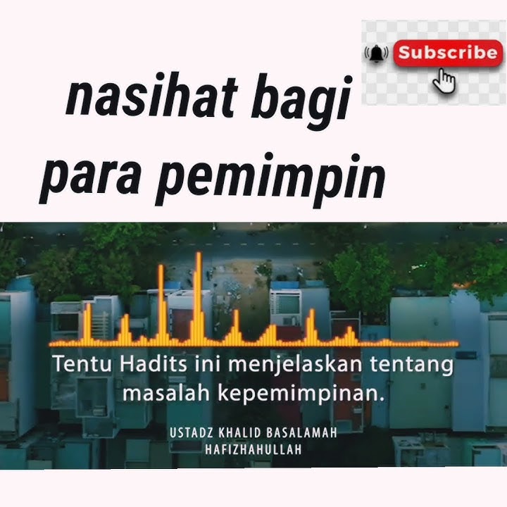 nasihat bagi para pemimpin,#khalidbasalamah