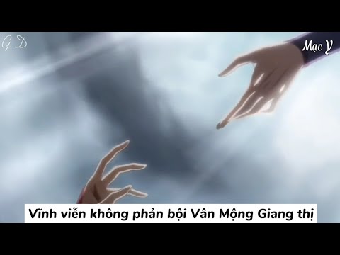 Ngụy Vô Tiện Giang Trừng - [Ma Đạo Tổ Sư] Thật ra Giang Trừng vẫn luôn tin tưởng Ngụy Anh #madaotosu #mdzs