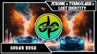 Jerome, Teknoclash & Lost Identity - Sugar Rush | DEM