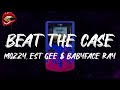 Mozzy EST Gee Babyface Ray Beat The Case Lyrics mp3