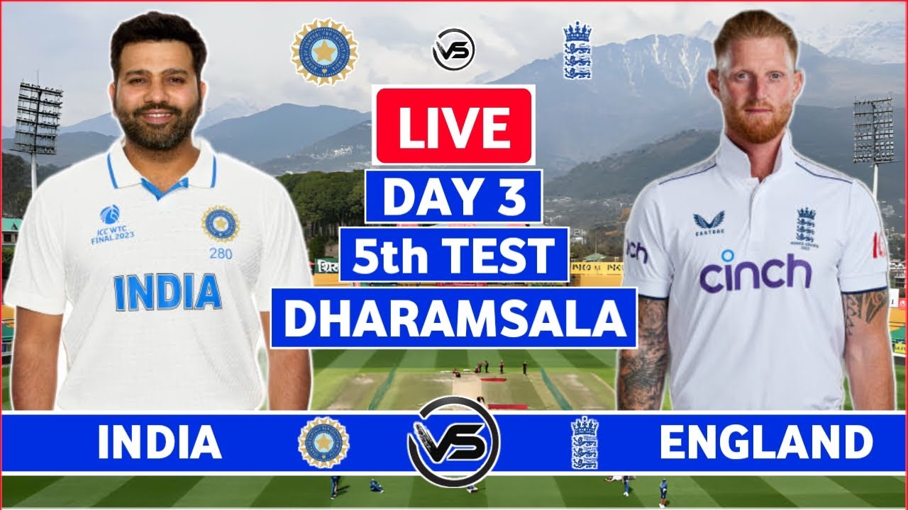 India vs England 5th Test Day 3 Live IND vs ENG 5th Test Live Scores