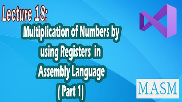 Lecture 18 | How to perform multiplication using registers in Assembly Language | Bhinder World