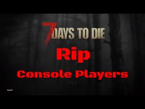 7 Days to die console is Dead, no Patch 14 update