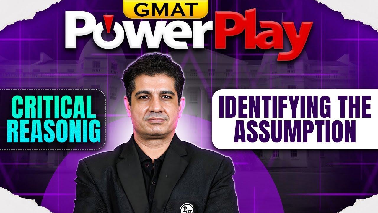 Identifying the Assumptions | Critical Reasoning | GMAT Preparation