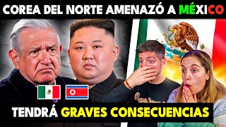 COREA DEL NORTE AMENAZÓ A MEXICO Y AHORA TENDRÁ GRAVES CONSECUENCIAS 🇲🇽🙏 MEXICANOS ENOJARON A COREA