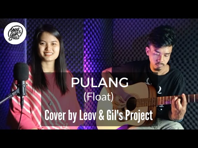 Pulang - Float I Cover by Leov u0026 Gil's Project I Lirik class=