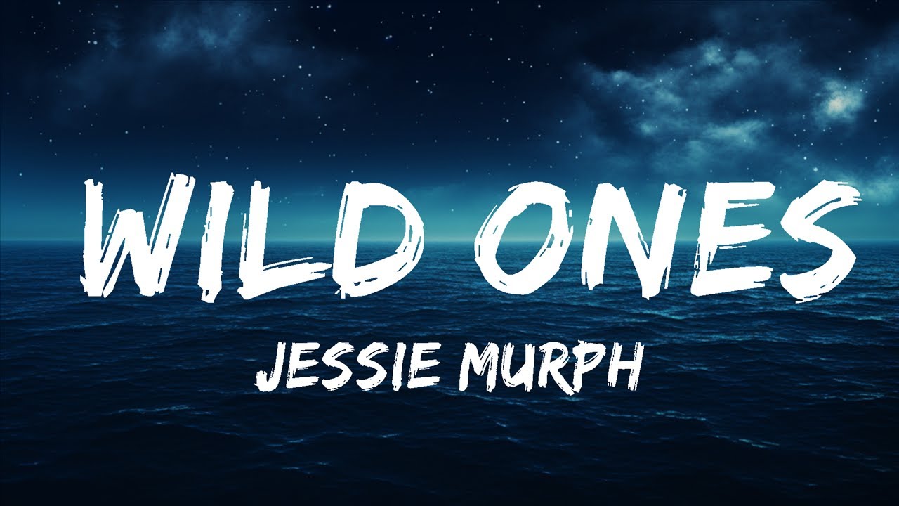 Jessie Murph - Wild Ones (Lyrics) ft. Jelly Roll 