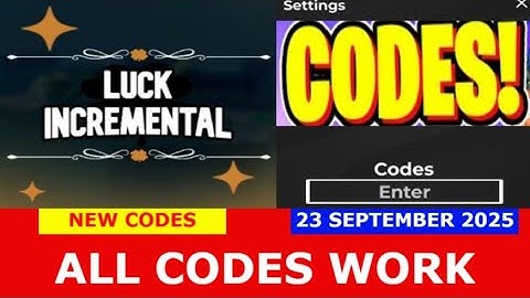 *NEW CODES* [UPDATE 3] Luck Incremental ROBLOX | ALL CODES | September 23, 2025