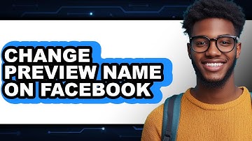 How to Change Preview Name on Facebook - Step by Step